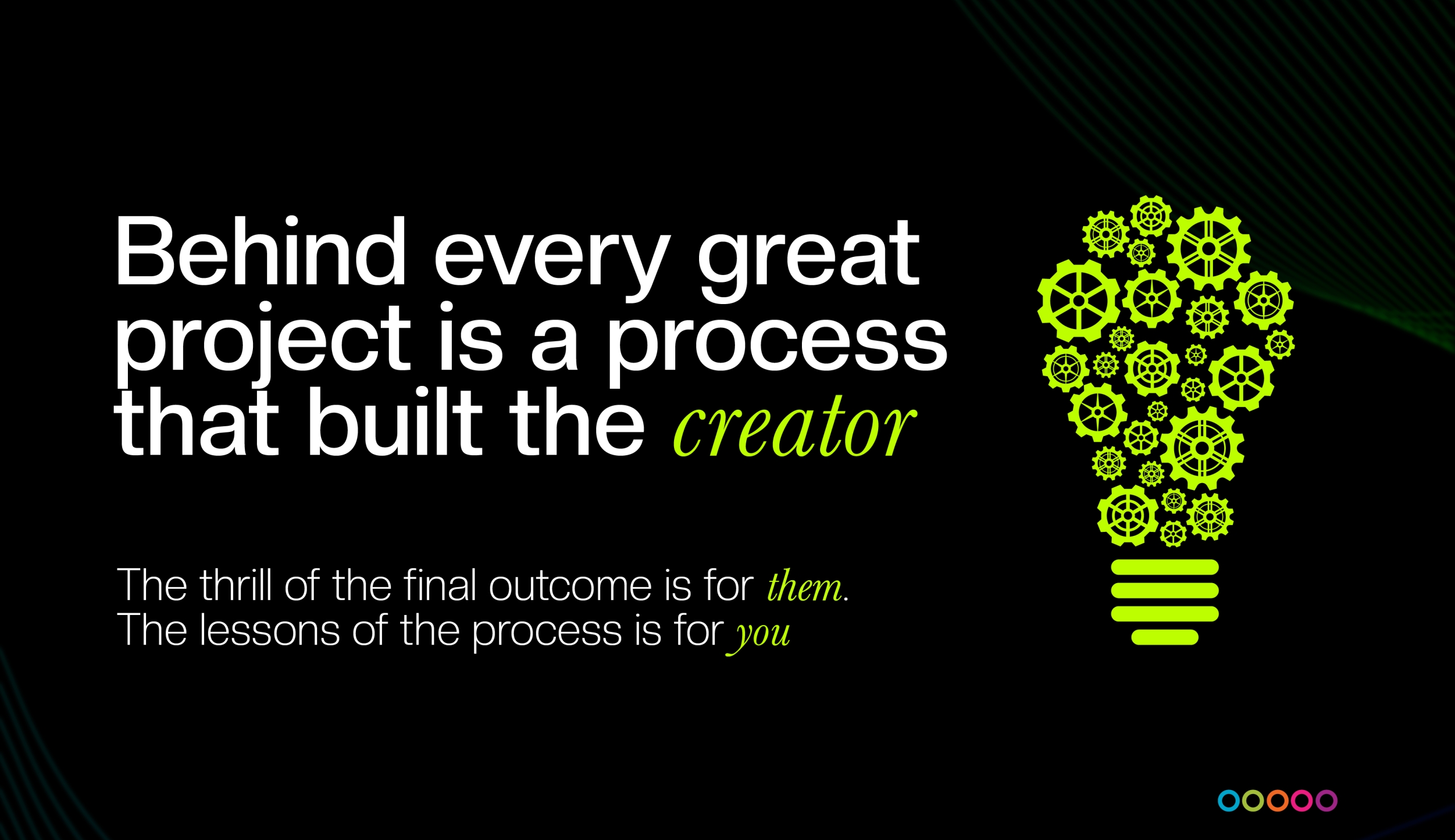 The Creative Process Is the Story: What Every Designer, Artist, and Creator Should Remember