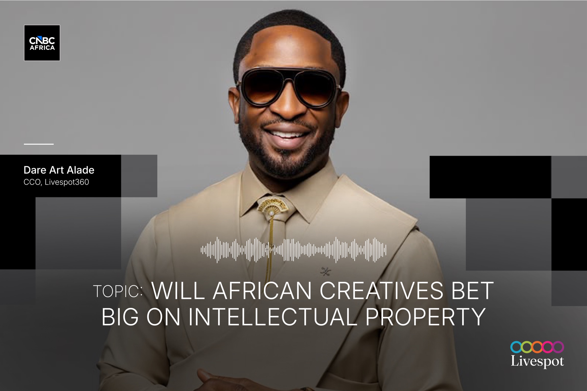 Will African Creatives Bet Big on Intellectual Property? — In Conversation with CNBC Africa